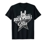 Born To Be A Rock & Roll Star Hard Rocker Concert T-Shirt