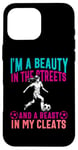 iPhone 16 Pro Max I'm a Beauty in The Streets Soccer Girl For Daughter Women Case