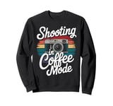 Shooting In Coffee Mode Photographer Camera Sweatshirt