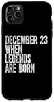 iPhone 11 Pro Max Legends Are Born On December 23rd Birthday Vintage 23 Case