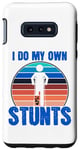 Coque pour Galaxy S10e Funny Saying I Do My Own Stunts Blague Femmes Hommes