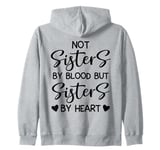 Not Sisters By Blood But Sisters By Heart Shirt,Soul Sisters Zip Hoodie