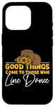 iPhone 16 Pro Line Dancing Dance Teacher Good Things Come To Those Who Case