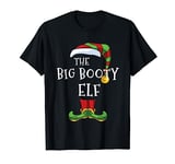 Big Booty Elf Family Matching Christmas Group Funny T-Shirt