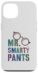 iPhone 13 Sarcastic Little MR SMARTY PANTS Phd Graduate Teacher Smart Case