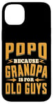 Coque pour iPhone 14 Plus Popo Because Grandpa is for Old Guys Father’s Day Grandpa