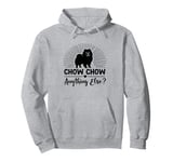 Chow Chow Anything Else Chow Chows Dog Pullover Hoodie