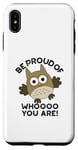 Coque pour iPhone XS Max Sois fier de qui tu es Funny Owl Pun