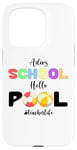 Coque pour iPhone 15 Pro Funny Adios School Hello Pool Teacher Last Day School Summer