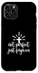 iPhone 11 Pro Not Perfect Just Forgiven Christian Religous Quote Art Case