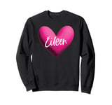 Eileen Pink Name Heart Love Woman Girl Friend Personalized Sweatshirt