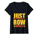 Womens Rowing Art For Men Women Row Team Crew Boat Just Row with It V-Neck T-Shirt