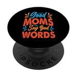 Good Moms Say Bad Words - Funny Mom Jokes - Sarcasm PopSockets PopGrip Adhésif