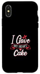 Coque pour iPhone X/XS I Gave My Heart To Cake – Cake Lover Valentine's Day