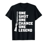 One Shot One Chance One Legend Muzzleloader T-Shirt