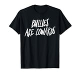 Bullies Are Cowards Anti Bullying T-Shirt