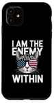 iPhone 11 I Am The Enemy Within Funny Cat Lady Election Case