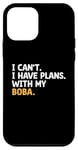 Coque pour iPhone 12 mini Perles de thé au lait « I Can't I Have Plans With My Boba Milk Tea »