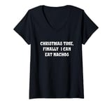 Womens Christmas Time, Finally I Can Eat Nachos V-Neck T-Shirt