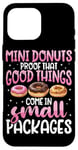 Coque pour iPhone 16 Pro Max Mini donuts preuve que les bonnes choses sont livrées dans de petits paquets