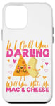 iPhone 12 mini Mac And Cheese If I Call You Darling Will You Make Me Mac & Case