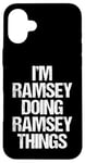 Coque pour iPhone 16 Plus I'm Ramsey Doing Ramsey Things – Funny Saying Name Ramsey