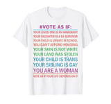 Vote As If Your Life Depends On It Human Rights T-Shirt