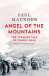 Paul Maunder - Angel of the Mountains The Strange Tale Charly Gaul, Winner 1958 Tour de France Bok