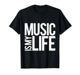 Music Is My Life Sounds Listening Melody Beats Vibes Lover T-Shirt