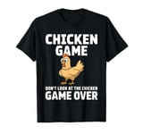 Chicken Game Don’t Look At The Chicken T-Shirt