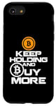 iPhone SE (2020) / 7 / 8 Keep Holding And Buy More Crypto Gifts for BTC Bitcoin Case