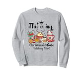 This is my Christmas movie watching shirt ugly sweater fun Sweatshirt