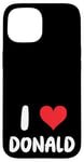 iPhone 15 I Love Donald - Heart Case