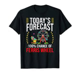 Ferris Wheel Ride Giant Observation Wheels Carnival Quote T-Shirt