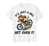 It's Just A Hill Get Over It Golden Retriever Mountain Bike T-Shirt