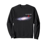 Galaxy Science Geek Gift T Shirt You are here Deep Space Sweatshirt