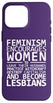 Coque pour iPhone 16 Pro Max Le Féminisme encourage les femmes à devenir lesbiennes Meme