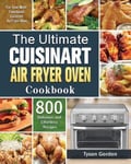 Tyson Gordon The Ultimate Cuisinart Air Fryer Oven Cookbook