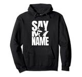 Breaking Bad Walter Say My Name Pullover Hoodie