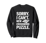 Sorry I Can't New Crossword Puzzle - Cruciverbalist Sweatshirt