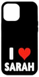 iPhone 12 Pro Max I Love Sarah - Heart Case