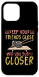 iPhone 12 Pro Max Keep Your Friends Close And Your Sushi Closer Kawaii Sushi Case