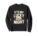 It's my Lucky Night - Casino Poker Sweatshirt