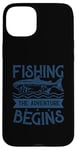 Coque pour iPhone 15 Plus Best Fun Adult Men Humour Fishing - The Adventure Begins