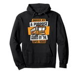 Guided By The Open Road Operator Expert School Bus Driver Pullover Hoodie