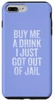 Coque pour iPhone 7 Plus/8 Plus Offre-moi un verre Je viens de sortir de prison Gunny Bar