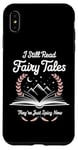 iPhone XS Max I Still Read Fairy Tales Funny Spicy Book Lover Case