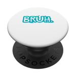 Bro Dude Greeting Slang Funny Meme Saying Sarcastic Jokes PopSockets Adhesive PopGrip