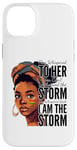 iPhone 14 Plus I Am The Storm - Black History Month - Messy Bun Girl Case