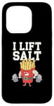 Coque pour iPhone 15 Pro Gym Citation Funny Fries Memes Bodybuilder Fries I Lift Salt